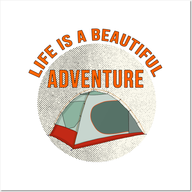 Life is a Beautiful Adventure Wall Art by DiegoCarvalho